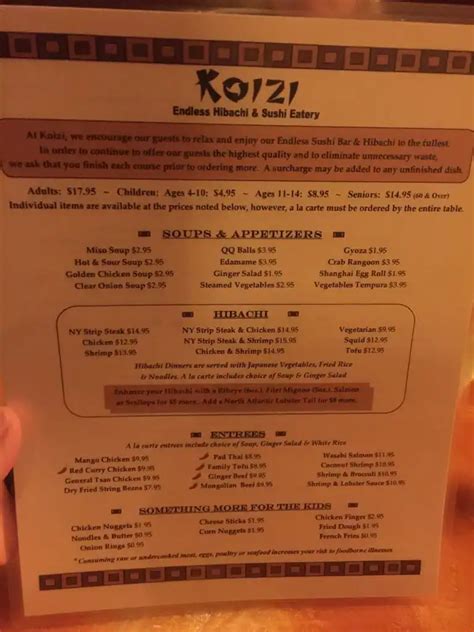 Koizi endless hibachi & sushi eatery - Menu for Koizi Endless Sushi & Hibachi Eatery Appetizers Shanghai Egg Roll. 1 photo. $1.95 Eel Sauce. 1 review. $0.50 Hot Soup Miso Soup. 5 reviews 2 photos. $2.95 Hot and Sour Soup. 1 review. $2.95 Sushi & Sashimi All sushi is served 2 pieces per ...